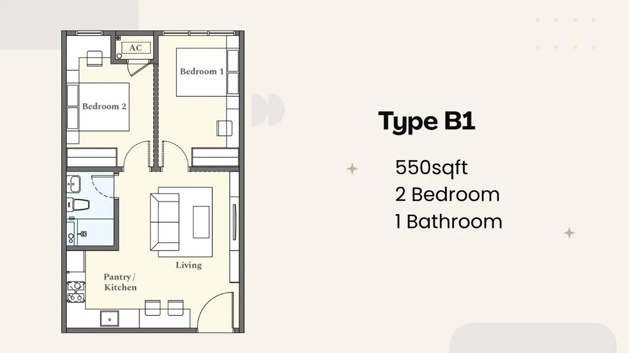 TYPE B1: 550 sq ft (2 Bedrooms + 1 Bathroom)